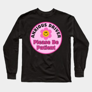 Anxious Driver Please Be Patient, Funny Cute Anxious Driver Bumper Long Sleeve T-Shirt